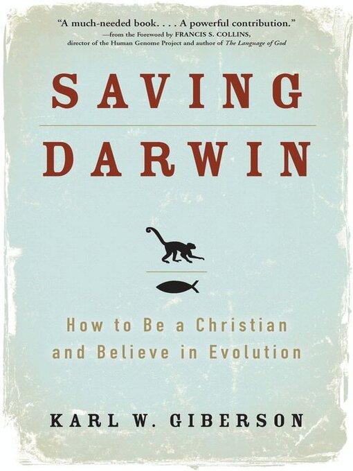 Saving Darwin: How to Be a Christian and Believe in Evolution